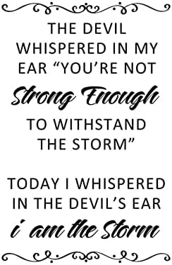 Today I Whispered in The Devils Ear Wall Decal 18in