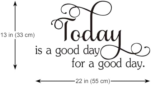 Today is A Good Day Vinyl Wall Decal
