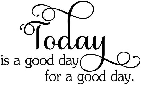 Today is A Good Day Vinyl Wall Decal